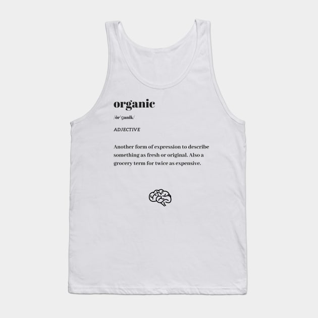 Funny Organic Word Definition Dictionary Tank Top by dictionaryus
